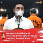 Bareskrim Polri Berhasil Bekuk 1 lagi Tersangka Kasus Penipuan Investasi Sunmod Alkes Total Kerugian Capai Rp.1.3 T