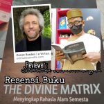 Resensi Buku The Divine Matrix, Menyingkap Rahasia Alam Semesta