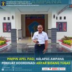 PIMPIN APEL PAGI, KALAPAS AMPANA PERKUAT KOORDINASI ANTAR BIDANG TUGAS