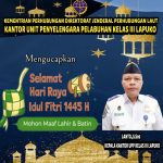 KUPP Kelas III Lapoku Mengucapkan Selamat Hari Raya Idul Fitri 1445 Hijriyah tahun 2024 Masehi