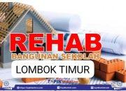 Puluhan SD dan SMP di Lombok Timur Terima Dana Rehabilitasi Sekolah Gedung Belum Berfungsi, Kadis Dikbud Dinilai Belum Berfungsi