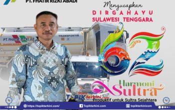 Harmoni Sultra, PT. Fhatir Rezki Abadi Mengucapkan Dirgahayu Sulawesi Tenggara Ke-62