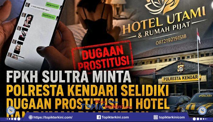 FPKH Sultra Minta Polresta Kendari Selidiki Dugaan Prostitusi di Hotel dan Rumah Pijat Utami