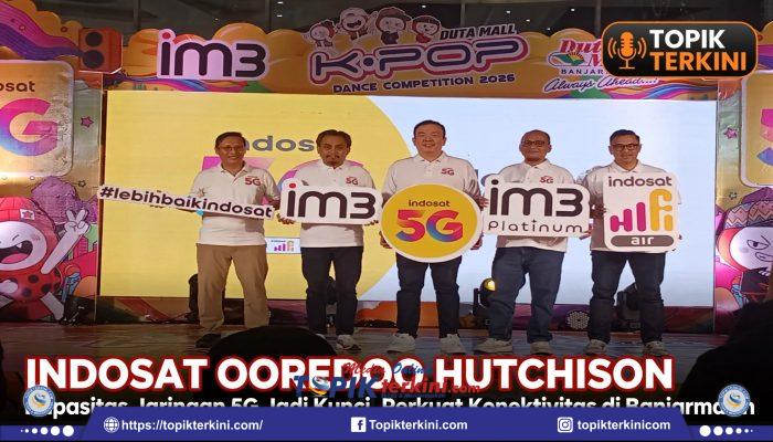 Kapasitas Jaringan 5G Jadi Kunci, Indosat Ooredoo Hutchison Perkuat Konektivitas di Banjarmasin
