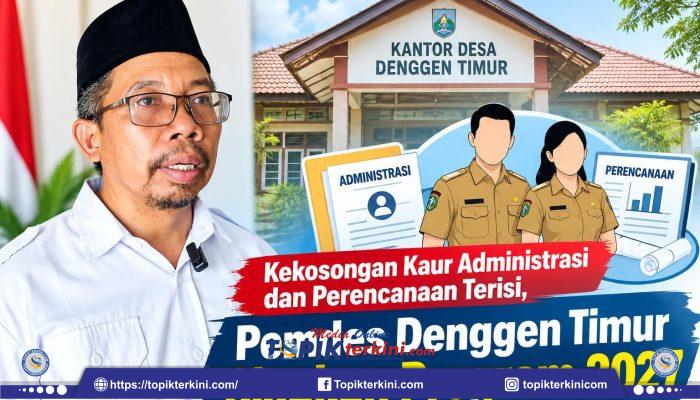 Kekosongan Kaur Administrasi dan Perencanaan Terisi, Pemdes Denggen Timur Siapkan Program 2027