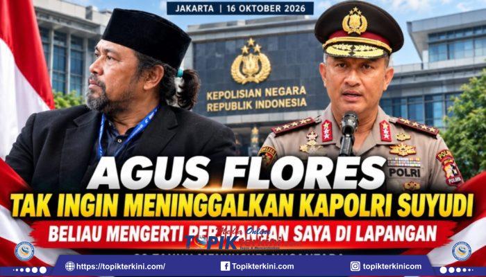 Agus Flores: Saya Tak Ingin Meninggalkan Kapolri Suyudi, Beliau Mengerti Perjuangan Saya di Lapangan